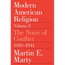 Modern American Religion, Volume 2: The Noise of Conflict, 1919-1941