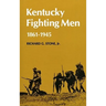 Kentucky Fighting Men: 1861-1946