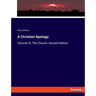 A Christian Apology: Volume III: The Church. Second Edition
