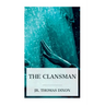 The Clansman: An Historical Romance of the Ku Klux Klan