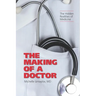 The Making of a Doctor: The Hidden Realities of Medicine