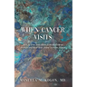 When Cancer Visits: How to Free Your Mind from the Grip of Distress and Heal Your Jolted Nervous System