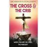 The Cross and the Crib: When Calvary Becomes The Nursery