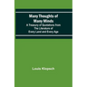 Many Thoughts of Many Minds; A Treasury of Quotations from the Literature of Every Land and Every Age