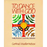 To Dance with God: Family Ritual and Community Celebration