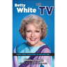 Betty White on TV (hardback): From Video Vanguard to Golden Girl