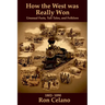 How the West was Really Won - Unusual Facts, Tall Tales, and Folklore