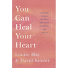 You Can Heal Your Heart: Finding Peace After a Breakup, Divorce, or Death