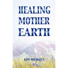 Healing Mother Earth