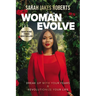 Woman Evolve: Break Up with Your Fears and Revolutionize Your Life