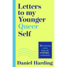 Letters to My Younger Queer Self: Inspiring, Influential Voices from the Lgbtqia+ Community