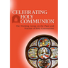 Celebrating Holy Communion: The Working Group on the Place and Practice of Holy Communion
