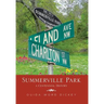 Summerville Park: A Centennial History