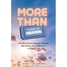 More Than a Ticket to Heaven: 101 days discovering your identity, inheritance, and influence as a child of God.