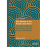 The Women of the Arrow Cross Party: Invisible Hungarian Perpetrators in the Second World War