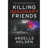 Killing Imaginary Friends
