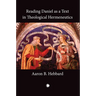 Reading Daniel as a Text in Theological Hermeneutics