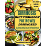 Cirrhosis Diet Cookbook for Newly Diagnosed: The Ultimate Guide to Easy and Delicious Recipes to Improve liver Health and Heal your Immune System