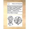 Sketches of Society and Manners in Portugal. in a Series of Letters from Arthur William Costigan, ... to His Brother in London. in Two Volumes. ... Vo
