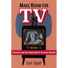 Make Room for TV: Television and the Family Ideal in Postwar America