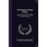 The History of Great Britain: From the First Invasion of it by the Romans Under Julius Cæsar. Written on a new Plan Volume 2