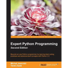 Expert Python Programming - Second Edition: Write proffesional, efficient and maintainable code in Python