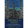 Tropics of Haiti: Race and the Literary History of the Haitian Revolution in the Atlantic World, 1789-1865