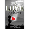 A Love Sublime
