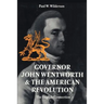 Governor John Wentworth & the American Revolution: The English Connection
