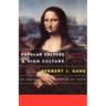 Popular Culture and High Culture: An Analysis and Evaluation of Taste