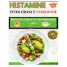 Histamine Intolerance Cookbook: Delicious recipes for low-histamine diet