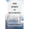 The Spirit of Wellbeing: A Spiritual Memoir of Surrender, Stillness, and the Quiet Work of God