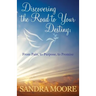 Discovering the Road to Your Destiny: From Pain, to Purpose, to Promise