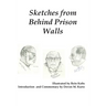 Sketches from Behind Prison Walls