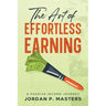 The Art of Effortless Earning: A Passive Income Journey