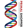 Primal Shopper: Unlocking Shopper DNA to Power Your Marketing