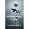 Dare To Love Again: Poems of Resilience, Hope, and Second Chance Romance