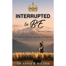 Interrupted To Be: Expanded Version
