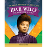 Famous Women in History: Ida B. Wells: Crusader for Justice