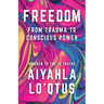 Freedom: From Trauma to Conscious Power