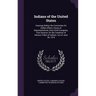 Indians of the United States: Hearings Before the Committee On Indian Affairs, House of Representatives, Sixty-Sixth Congress, First Session, On the