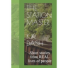 The Station Master: Short stories from REAL lives of people