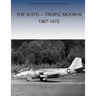The B-57G Tropic Moon III, 1967-1972