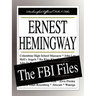 Ernest Hemingway: The FBI Files