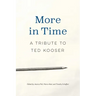 More in Time: A Tribute to Ted Kooser