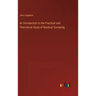 An Introduction to the Practical and Theoretical Study of Nautical Surveying