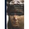 Statues of Abraham Lincoln; Sculptors - R Ream