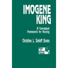 Imogene King: A Conceptual Framework for Nursing