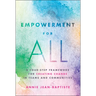Empowerment for All: A Four-Step Framework for Creating Change in Teams and Communities