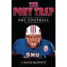 The Pony Trap: Escaping the 1987 SMU Football Death Penalty